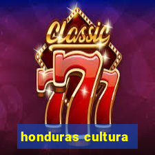 honduras cultura